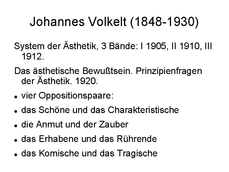 Johannes Volkelt (1848 -1930) System der Ästhetik, 3 Bände: I 1905, II 1910, III