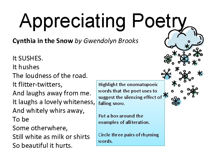 Appreciating Poetry Cynthia in the Snow by Gwendolyn Brooks It SUSHES. It hushes The