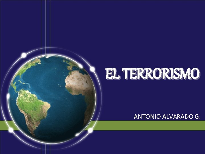 EL TERRORISMO ANTONIO ALVARADO G. 