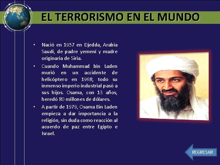 EL TERRORISMO EN EL MUNDO • • • Nació en 1957 en Djedda, Arabia
