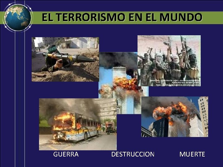 EL TERRORISMO EN EL MUNDO GUERRA DESTRUCCION MUERTE 