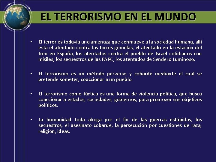 EL TERRORISMO EN EL MUNDO • El terror es todavía una amenaza que conmueve