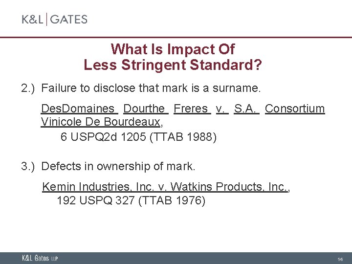 What Is Impact Of Less Stringent Standard? 2. ) Failure to disclose that mark