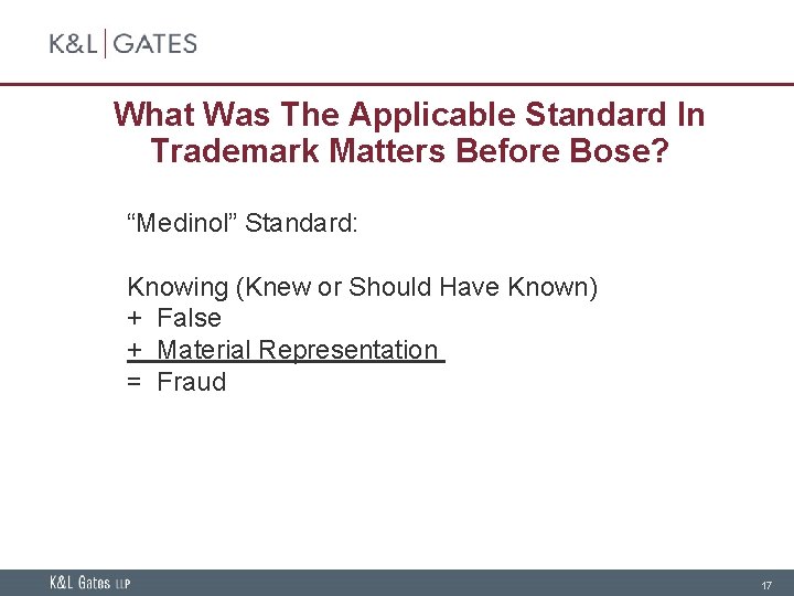 What Was The Applicable Standard In Trademark Matters Before Bose? “Medinol” Standard: Knowing (Knew