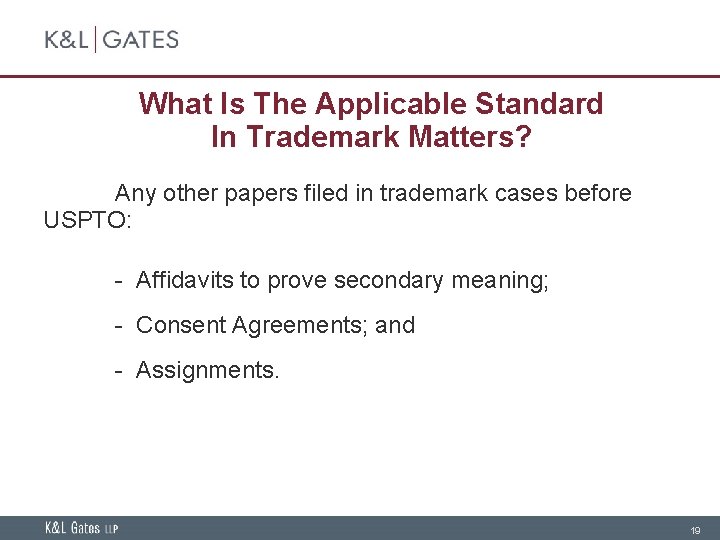 What Is The Applicable Standard In Trademark Matters? Any other papers filed in trademark