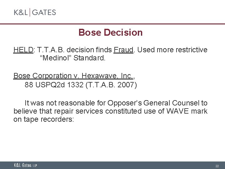 Bose Decision HELD: T. T. A. B. decision finds Fraud. Used more restrictive “Medinol”