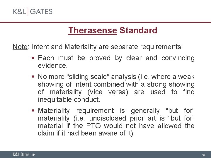 Therasense Standard Note: Intent and Materiality are separate requirements: § Each must be proved