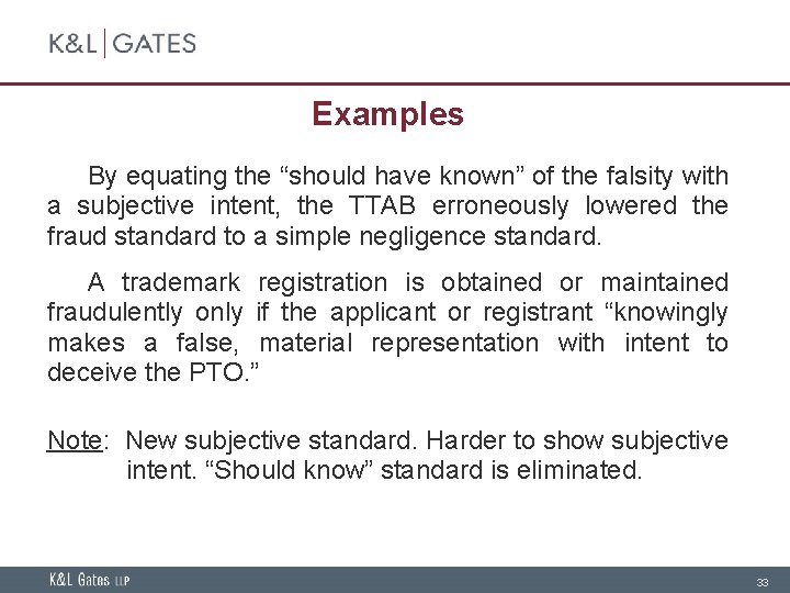 Examples By equating the “should have known” of the falsity with a subjective intent,