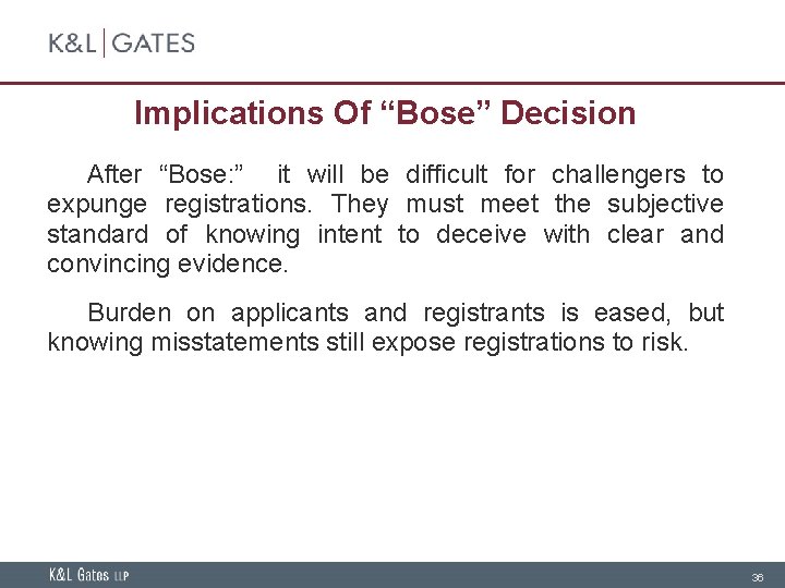 Implications Of “Bose” Decision After “Bose: ” it will be difficult for challengers to