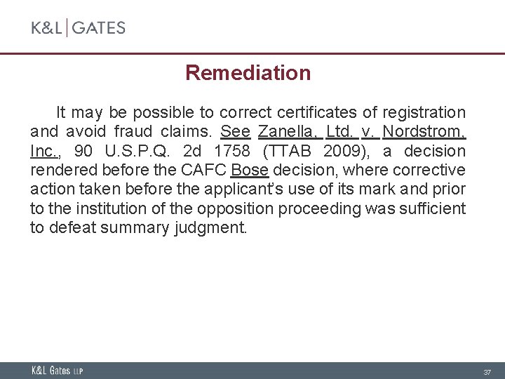 Remediation It may be possible to correct certificates of registration and avoid fraud claims.