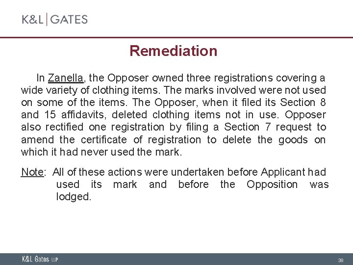 Remediation In Zanella, the Opposer owned three registrations covering a wide variety of clothing