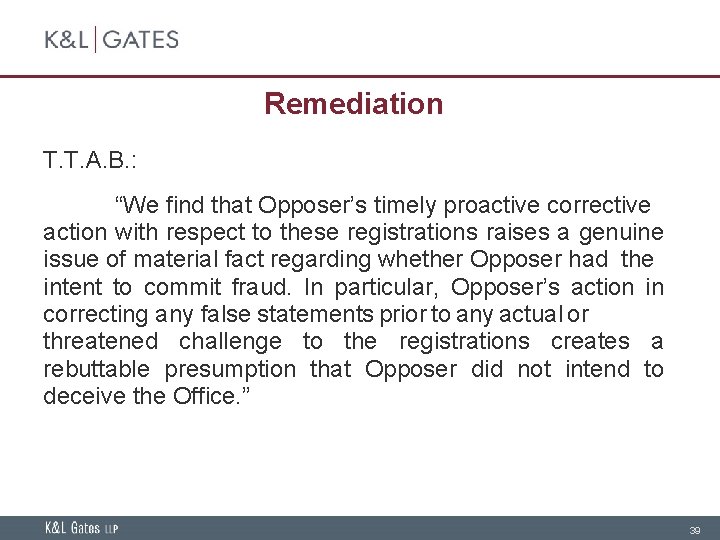 Remediation T. T. A. B. : “We find that Opposer’s timely proactive corrective action