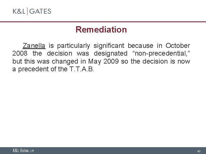 Remediation Zanella is particularly significant because in October 2008 the decision was designated “non-precedential,