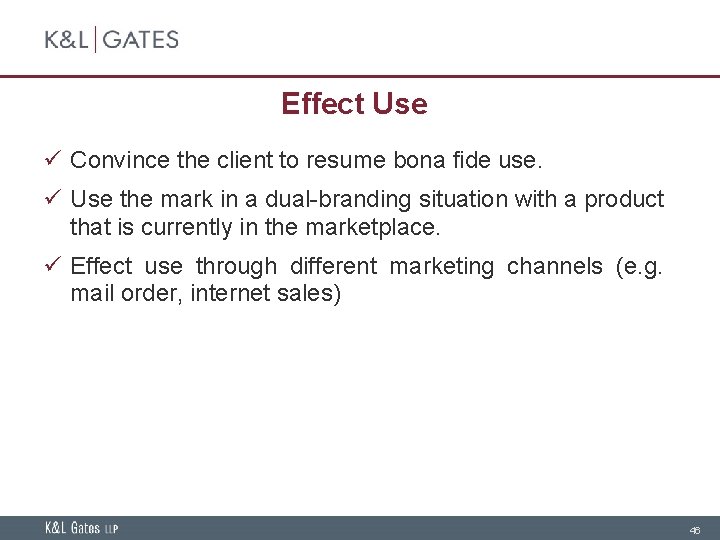 Effect Use ü Convince the client to resume bona fide use. ü Use the