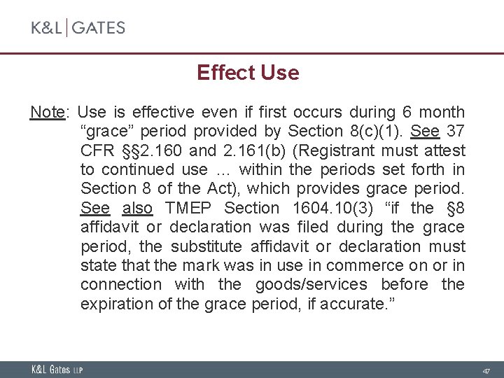 Effect Use Note: Use is effective even if first occurs during 6 month “grace”