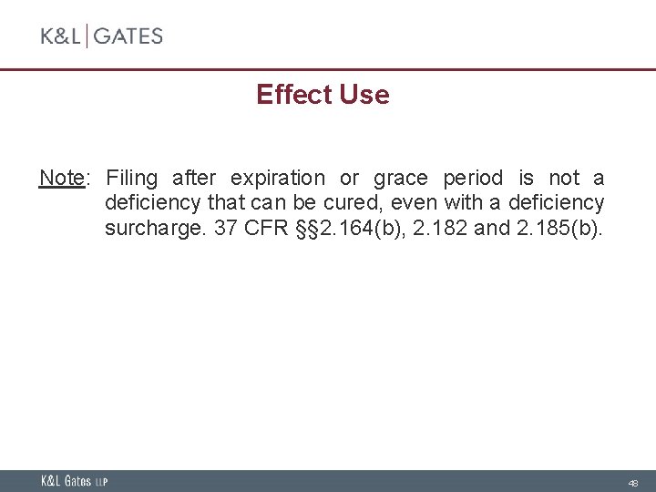 Effect Use Note: Filing after expiration or grace period is not a deficiency that