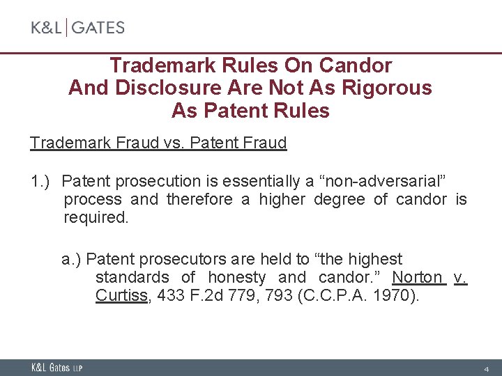Trademark Rules On Candor And Disclosure Are Not As Rigorous As Patent Rules Trademark