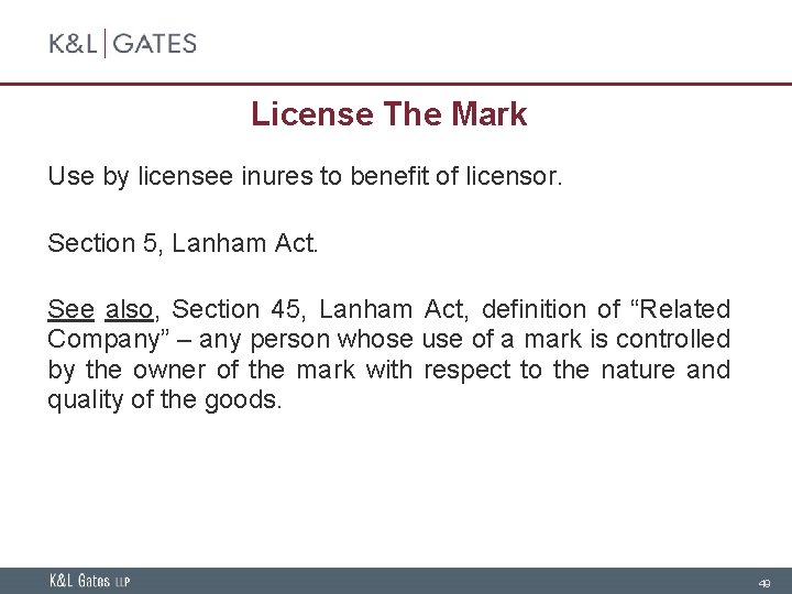 License The Mark Use by licensee inures to benefit of licensor. Section 5, Lanham