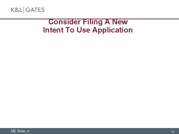 Consider Filing A New Intent To Use Application 52 