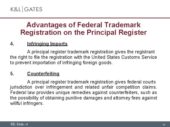 Advantages of Federal Trademark Registration on the Principal Register 4. Infringing Imports A principal