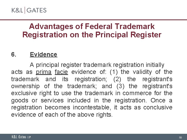 Advantages of Federal Trademark Registration on the Principal Register 6. Evidence A principal register