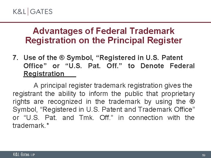 Advantages of Federal Trademark Registration on the Principal Register 7. Use of the ®