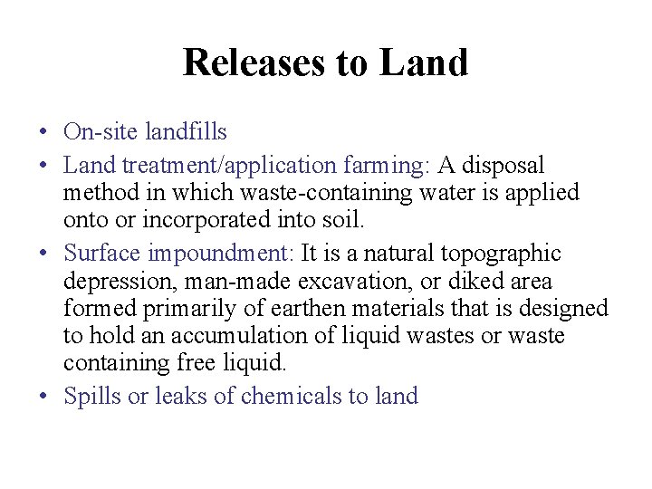 Releases to Land • On-site landfills • Land treatment/application farming: A disposal method in Releases to Land • On-site landfills • Land treatment/application farming: A disposal method in