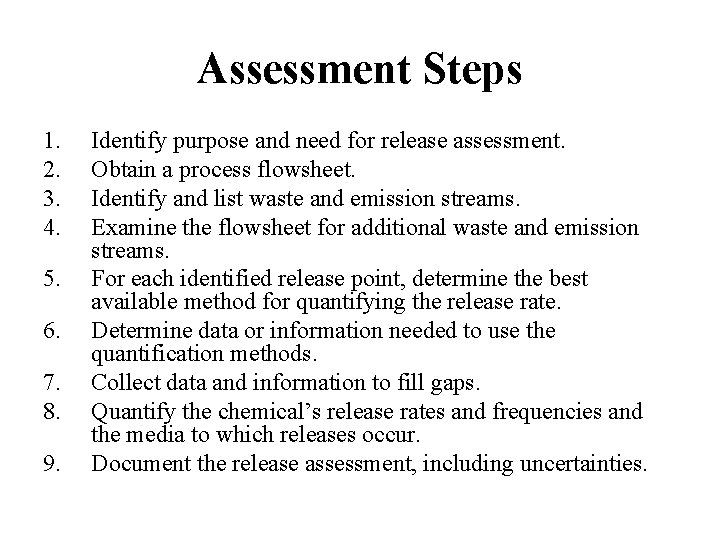 Assessment Steps 1. 2. 3. 4. 5. 6. 7. 8. 9. Identify purpose and Assessment Steps 1. 2. 3. 4. 5. 6. 7. 8. 9. Identify purpose and