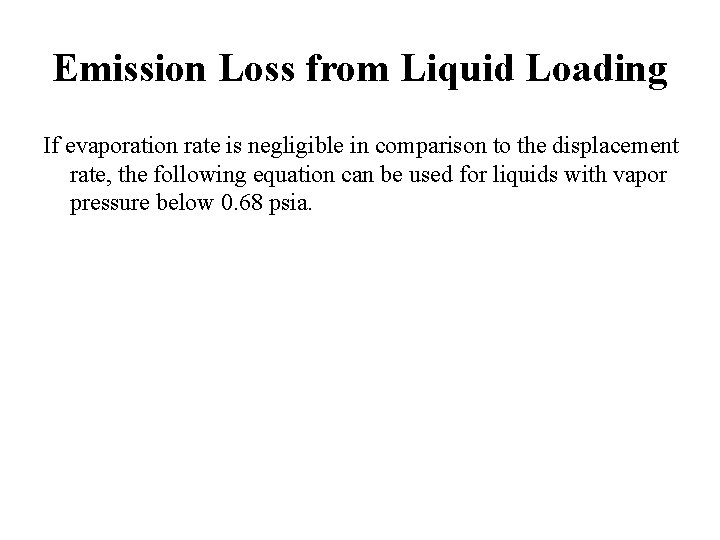 Emission Loss from Liquid Loading If evaporation rate is negligible in comparison to the Emission Loss from Liquid Loading If evaporation rate is negligible in comparison to the
