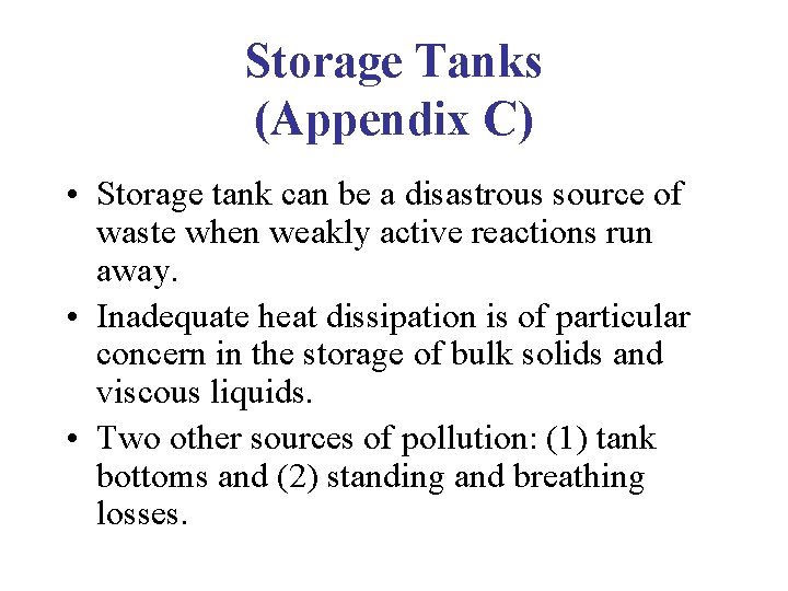 Storage Tanks (Appendix C) • Storage tank can be a disastrous source of waste Storage Tanks (Appendix C) • Storage tank can be a disastrous source of waste