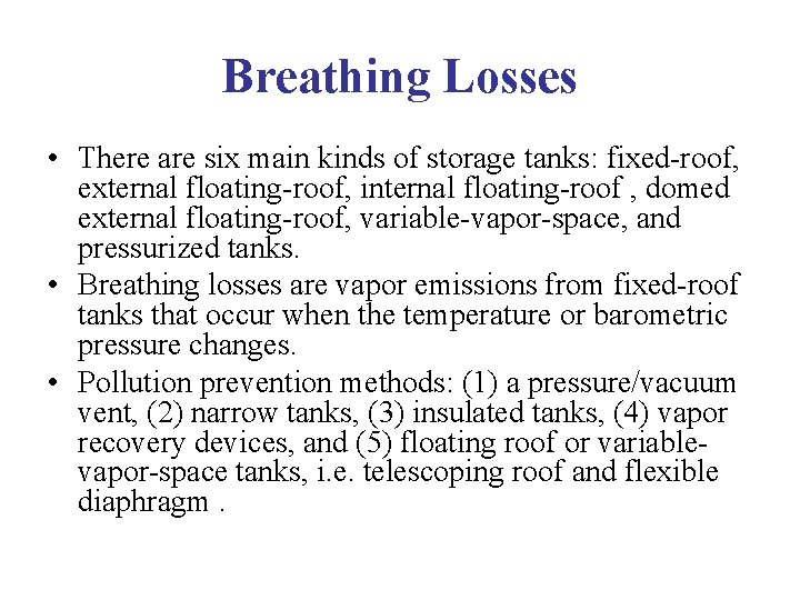 Breathing Losses • There are six main kinds of storage tanks: fixed-roof, external floating-roof, Breathing Losses • There are six main kinds of storage tanks: fixed-roof, external floating-roof,