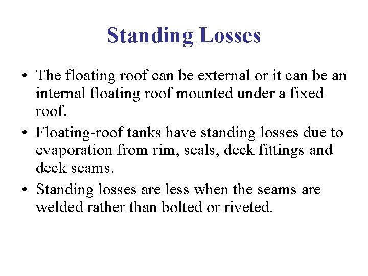 Standing Losses • The floating roof can be external or it can be an Standing Losses • The floating roof can be external or it can be an