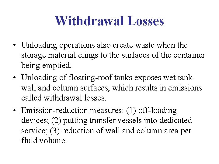 Withdrawal Losses • Unloading operations also create waste when the storage material clings to Withdrawal Losses • Unloading operations also create waste when the storage material clings to