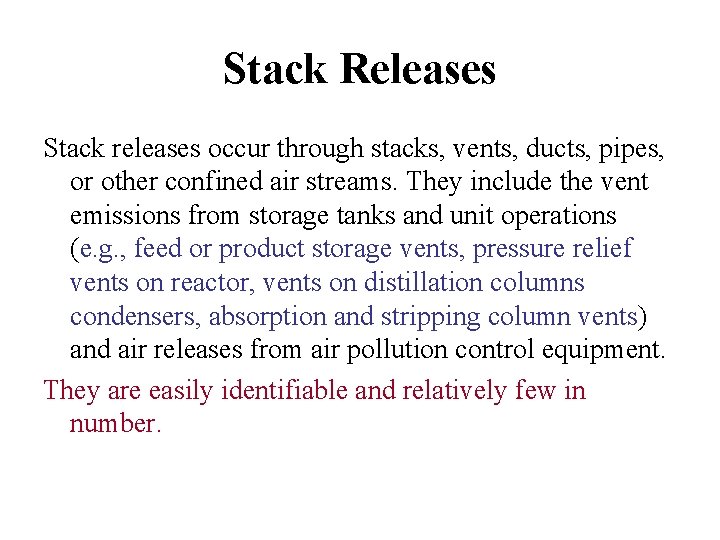 Stack Releases Stack releases occur through stacks, vents, ducts, pipes, or other confined air Stack Releases Stack releases occur through stacks, vents, ducts, pipes, or other confined air