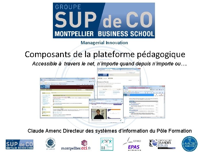 Managerial Innovation Composants de la plateforme pédagogique Accessible à travers le net, n’importe quand