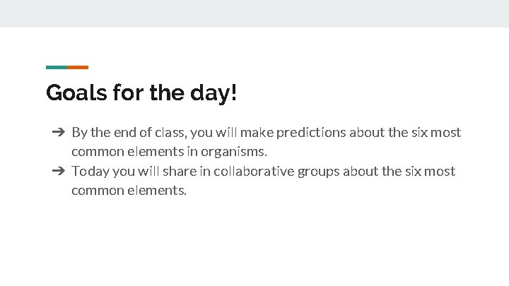 Goals for the day! ➔ By the end of class, you will make predictions