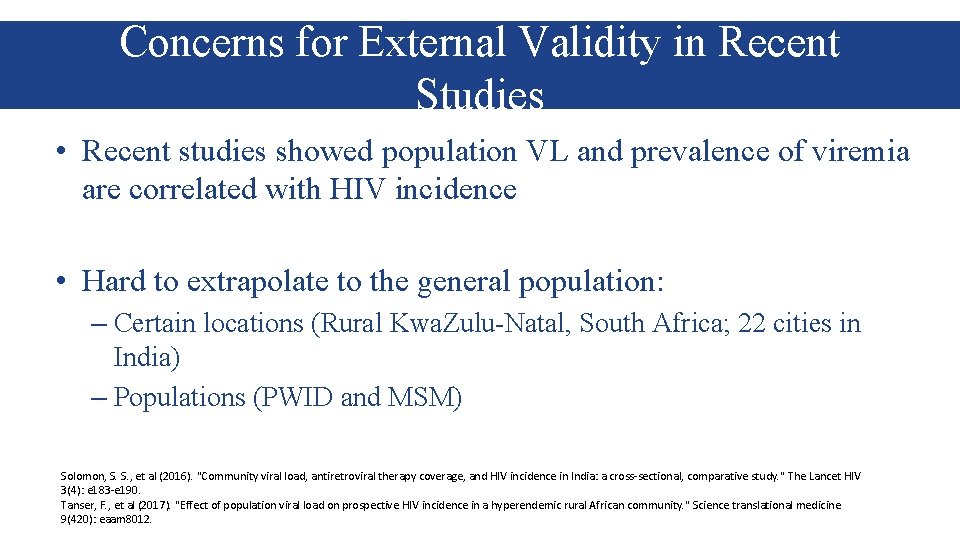 Concerns for External Validity in Recent Studies • Recent studies showed population VL and