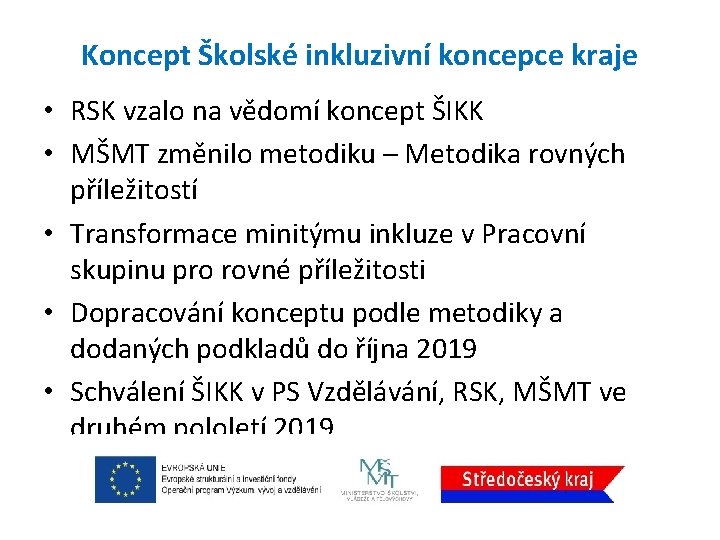 Koncept Školské inkluzivní koncepce kraje • RSK vzalo na vědomí koncept ŠIKK • MŠMT