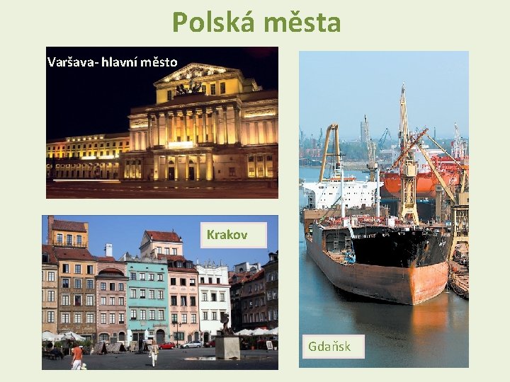 Polská města Varšava- hlavní město Krakov Gdaňsk 