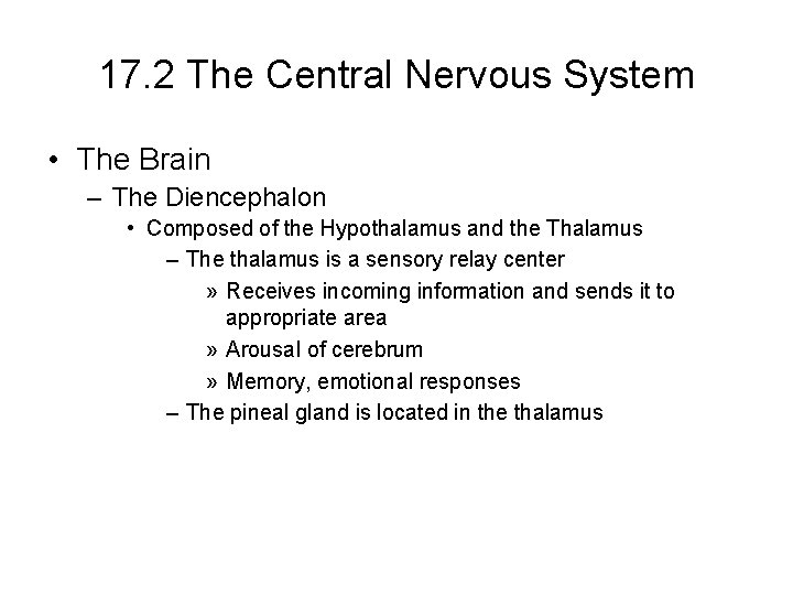 17. 2 The Central Nervous System • The Brain – The Diencephalon • Composed 17. 2 The Central Nervous System • The Brain – The Diencephalon • Composed