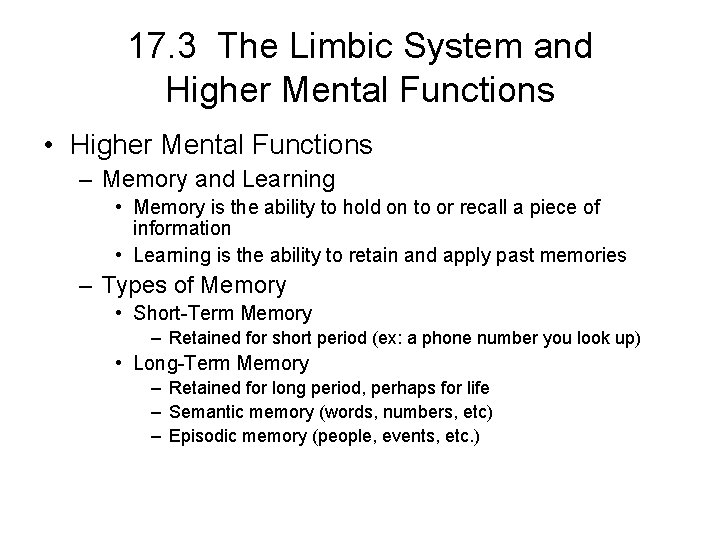 17. 3 The Limbic System and Higher Mental Functions • Higher Mental Functions – 17. 3 The Limbic System and Higher Mental Functions • Higher Mental Functions –