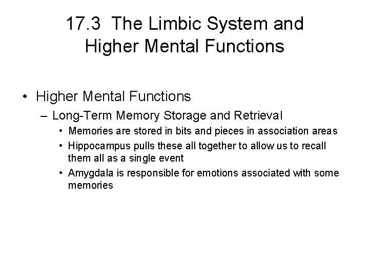 17. 3 The Limbic System and Higher Mental Functions • Higher Mental Functions – 17. 3 The Limbic System and Higher Mental Functions • Higher Mental Functions –