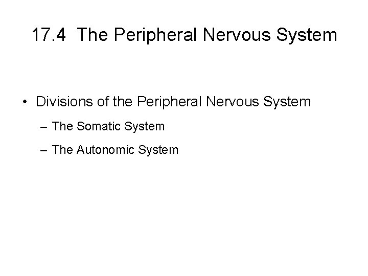17. 4 The Peripheral Nervous System • Divisions of the Peripheral Nervous System – 17. 4 The Peripheral Nervous System • Divisions of the Peripheral Nervous System –