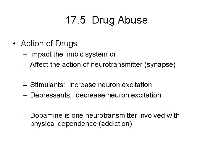 17. 5 Drug Abuse • Action of Drugs – Impact the limbic system or 17. 5 Drug Abuse • Action of Drugs – Impact the limbic system or