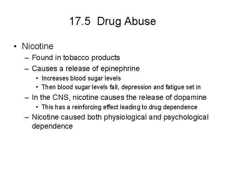 17. 5 Drug Abuse • Nicotine – Found in tobacco products – Causes a 17. 5 Drug Abuse • Nicotine – Found in tobacco products – Causes a