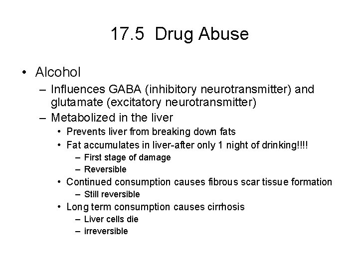 17. 5 Drug Abuse • Alcohol – Influences GABA (inhibitory neurotransmitter) and glutamate (excitatory 17. 5 Drug Abuse • Alcohol – Influences GABA (inhibitory neurotransmitter) and glutamate (excitatory
