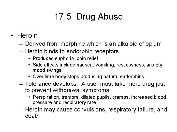 17. 5 Drug Abuse • Heroin – Derived from morphine which is an alkaloid 17. 5 Drug Abuse • Heroin – Derived from morphine which is an alkaloid
