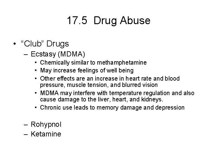 17. 5 Drug Abuse • “Club” Drugs – Ecstasy (MDMA) • Chemically similar to 17. 5 Drug Abuse • “Club” Drugs – Ecstasy (MDMA) • Chemically similar to