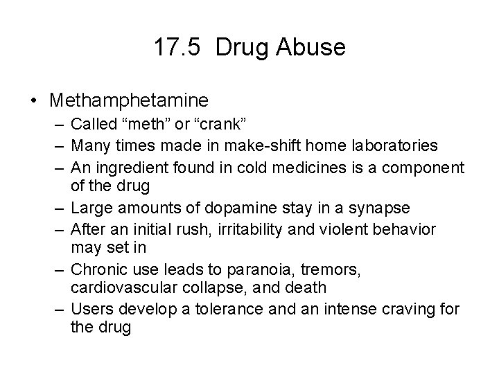 17. 5 Drug Abuse • Methamphetamine – Called “meth” or “crank” – Many times 17. 5 Drug Abuse • Methamphetamine – Called “meth” or “crank” – Many times