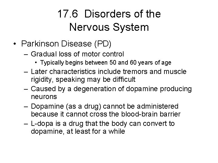 17. 6 Disorders of the Nervous System • Parkinson Disease (PD) – Gradual loss 17. 6 Disorders of the Nervous System • Parkinson Disease (PD) – Gradual loss